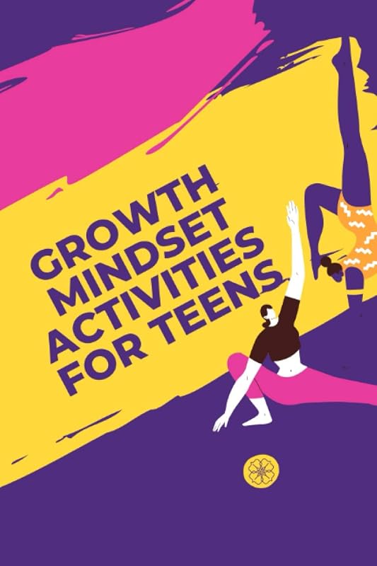 growth mindset activities for teens: THE ULTIMATE growth mindset workbook for teens by Linda Lincon