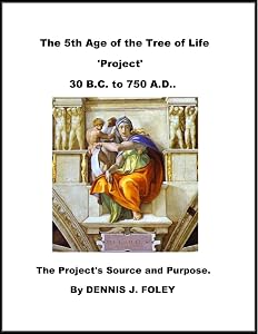 The 5th Age of the Tree of Life 'Project' by Dennis J. Foley