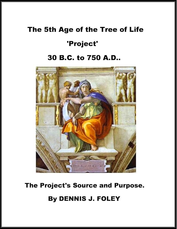 The 5th Age of the Tree of Life 'Project' by Dennis J. Foley