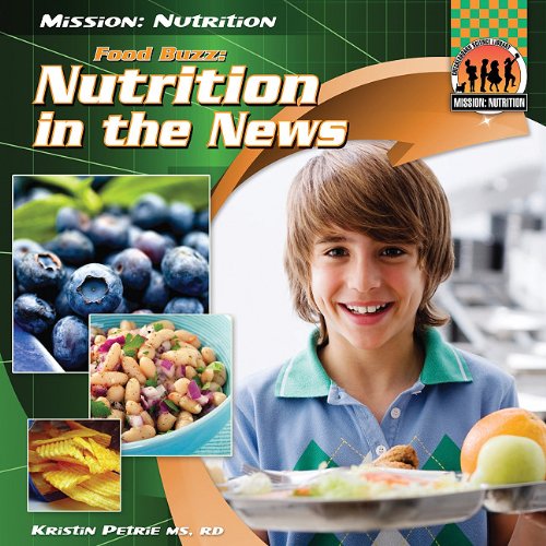Food Buzz: Nutrition in the News by Kristin Petrie
