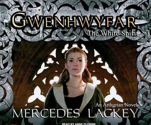 Gwenhwyfar: The White Spirit (a Novel of King Arthur) (Arthurian Novel) by Mercedes Lackey