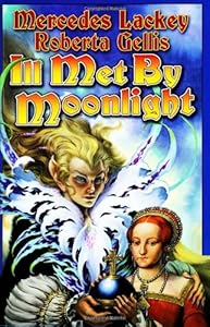 Ill Met by Moonlight (The Doubled Edge, Book 2) by Mercedes Lackey