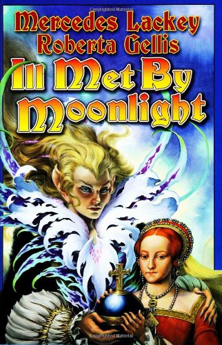 Ill Met by Moonlight (The Doubled Edge, Book 2) by Mercedes Lackey