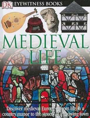 Medieval Life (DK Eyewitness Books)