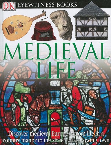 Medieval Life (DK Eyewitness Books) by Andrew Langley