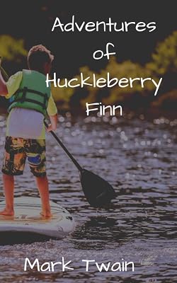 Adventures of Huckleberry Finn: Children’s Classic Chapter & Literature Book (Annotated)
