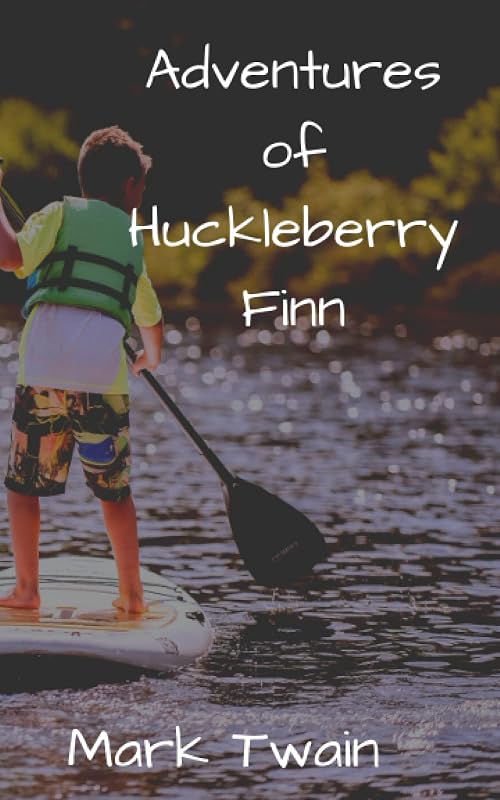 Adventures of Huckleberry Finn: Children’s Classic Chapter & Literature Book (Annotated) by Mark Twain