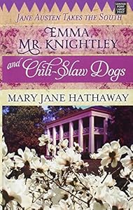 Emma, Mr. Knightley and Chili-Slaw Dogs
