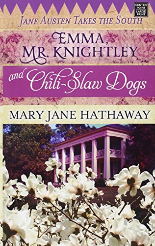 Emma, Mr. Knightley and Chili-Slaw Dogs by Mary Jane Hathaway