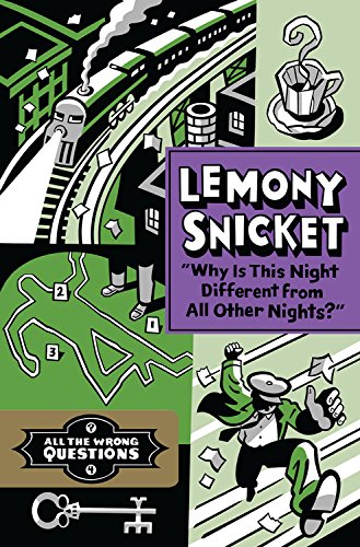 "Why is this night different from all other nights?" by Lemony Snicket