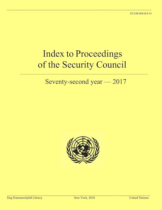 Index to Proceedings of the Security Council: Seventy-second Year, 2017 by United Nations Publications