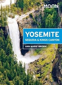 Moon Yosemite, Sequoia &amp; Kings Canyon