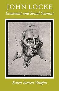 John Locke: Economist and Social Scientist by Karen Iversen Vaughn
