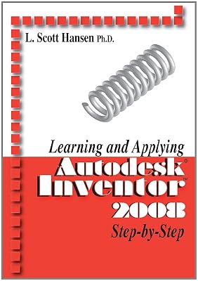 Learning and Applying AutoDesk Inventor 2008 Step-by-Step