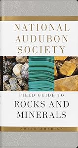 National Audubon Society Field Guide to Rocks and Minerals: North America (National Audubon Society Field Guides) by National Audubon Society