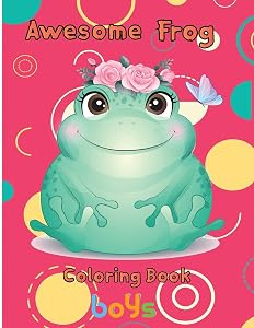 Awesome Frog Coloring Book boys: 8.5''x11''/ Frog Coloring Book