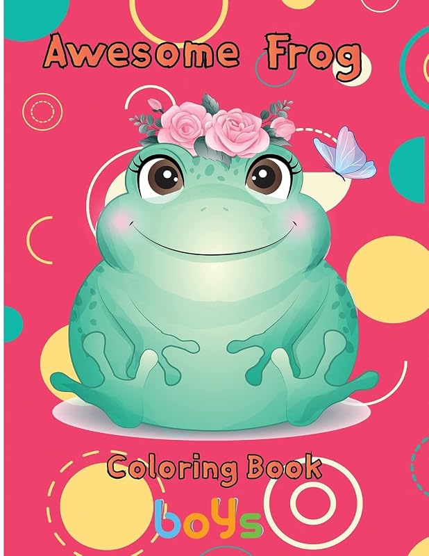 Awesome Frog Coloring Book boys: 8.5''x11''/ Frog Coloring Book by Rowe