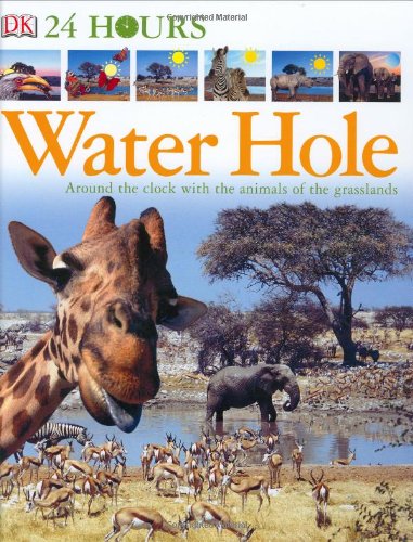 Water Hole (DK 24 HOURS) by DK Publishing