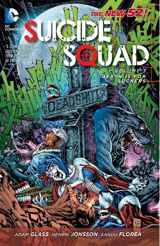 Suicide Squad Vol. 3: Death is for Suckers by Adam Glass