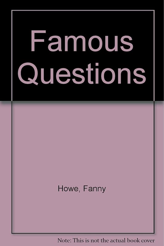 Famous Questions by FANNY HOWE