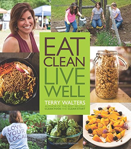 Eat Clean Live Well by Terry Walters