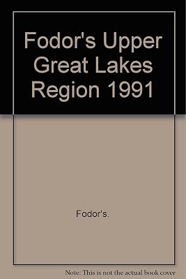 Fodor's Upper Great Lakes Region 1991