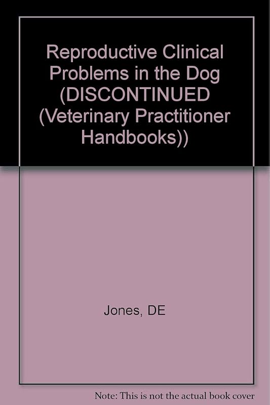 Reproductive Clinical Problems in the Dog by DE Jones