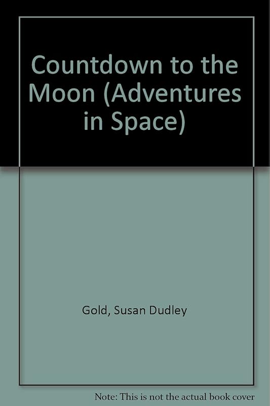 Countdown to the Moon (Adventures in Space Series) by Susan Dudley Gold
