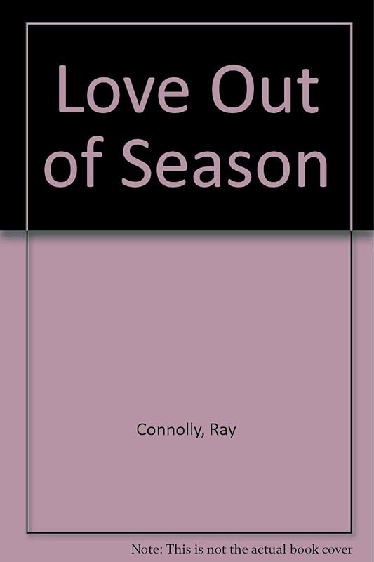 Love Out of Season by Ray Connolly