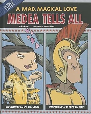 Medea Tells All: A Mad, Magical Love
