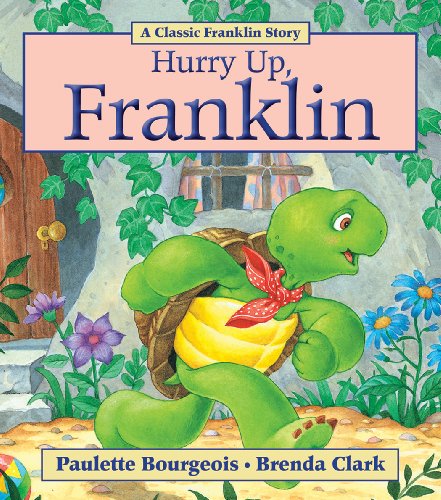 Hurry Up, Franklin by Paulette Bourgeois