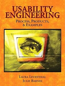 Usability Engineering: Process, Products & Examples by Laura Leventhal