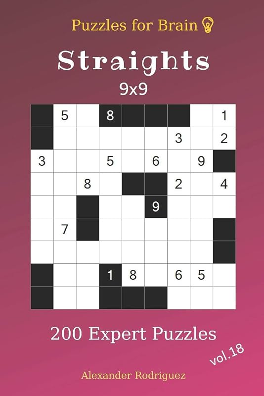 Puzzles for Brain - Straights 200 Expert Puzzles 9x9 vol.18 by Alexander Rodriguez