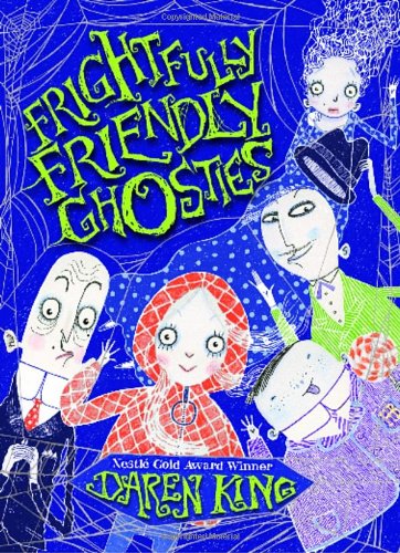 Frightfully Friendly Ghosties by Daren King