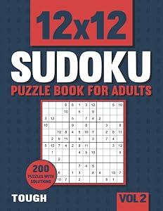 12 X 12 Sudoku Puzzle Book for Adults: 200 Tough 12 X 12 Sudoku Puzzles with Solutions - Vol. 2 by visupuzzle books