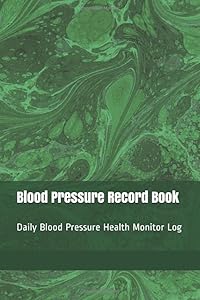 Blood Pressure Record Book: Daily Blood Pressure Health Monitor Log by Alpine Breeze Publishing