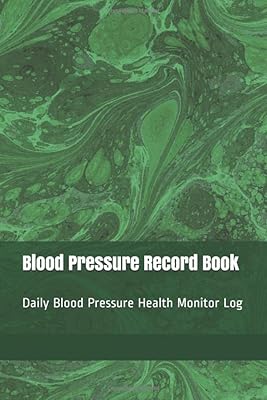 Blood Pressure Record Book: Daily Blood Pressure Health Monitor Log