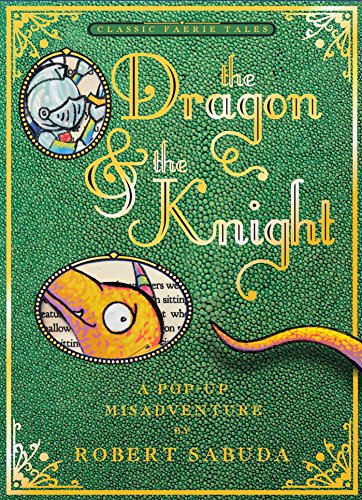The Dragon &amp; the Knight: A Pop-up Misadventure by Robert Sabuda
