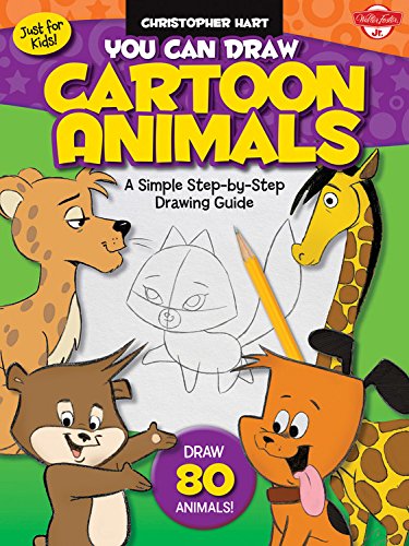 You Can Draw Cartoon Animals: A simple step-by-step drawing guide! by Christopher Hart