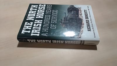 The North Irish Horse: A Hundred Years of Service