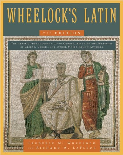 Wheelock's Latin 7th Edition by Richard A. LaFleur
