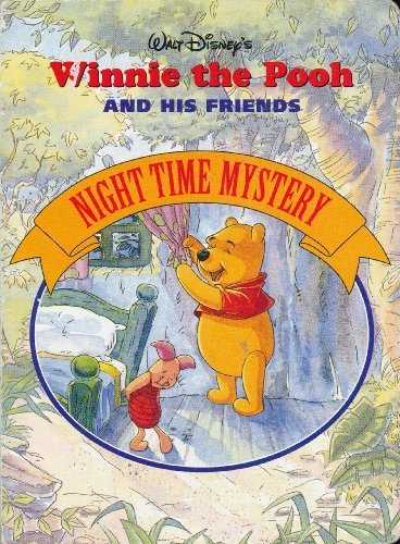 Walt Disney's Winnie the Pooh and His Friends: Night Time Mystery (Winnie the Pooh and His Friends) by A A Milne