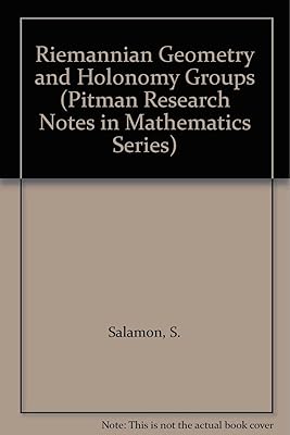 Riemannian Geometry and Holonomy Groups (Pitman Research Notes in Mathematics)
