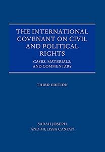 The International Covenant on Civil and Political Rights: Cases, Materials, and Commentary by Sarah Joseph