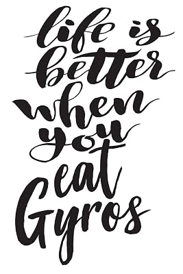 Life is Better When You Eat Gyros: 6x9 College Ruled Line Paper 150 Pages