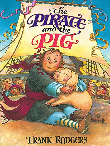 The Pirate and the Pig by Frank Rodgers