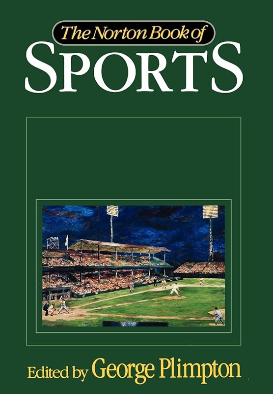 The Norton Book of Sports by George Plimpton