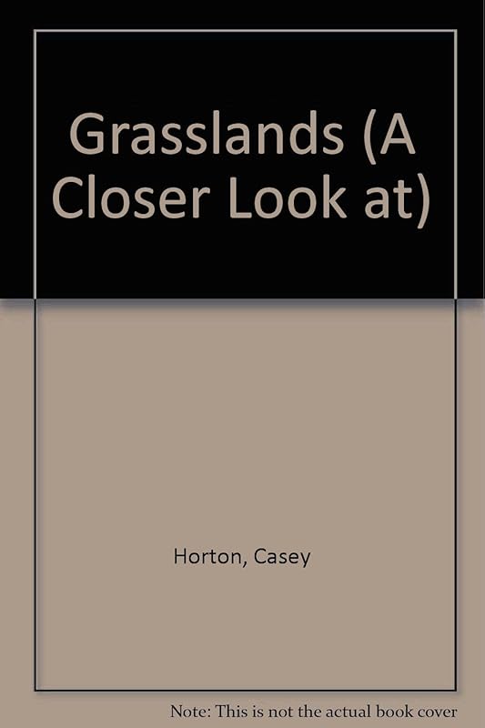 Grasslands (A Closer Look at) by Casey Horton