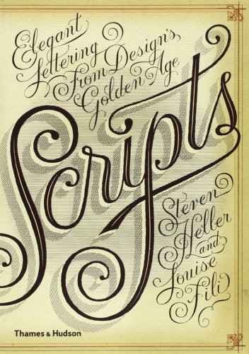 Scripts: Elegant Lettering from Design's Golden Age by Steven Heller
