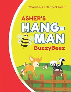 ASHER'S HANGMAN: Blank Hang Man Fun Puzzle Book + Storybook Activity Paper | Help Kids Learn to Spell Improve Vocabulary Letter Spelling Memory Logic ... Activities | Personalized First Name Letter A
